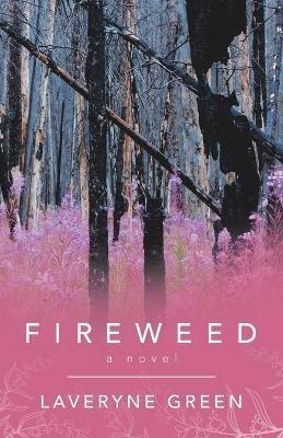 Fireweed - Laveryne Green - cover