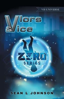 Vlors & Vice: Zero Series - Sean L Johnson - cover