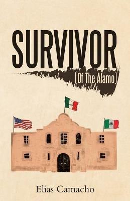 Survivor: (Of the Alamo) - Elias Camacho - cover