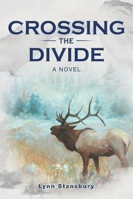 Crossing the Divide - Lynn Stansbury - cover