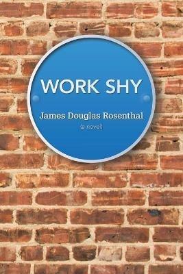 Work Shy - James Douglas Rosenthal - cover