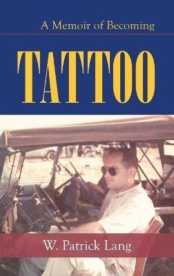 Tattoo: A Memoir of Becoming - W Patrick Lang - cover