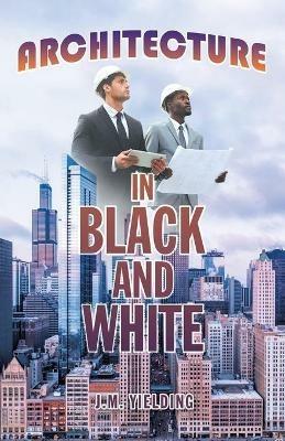 Architecture in Black and White - J M Yielding - cover