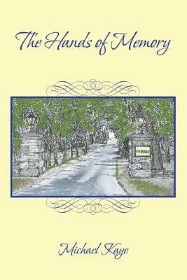 The Hands of Memory - Michael Kaye - cover