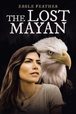 The Lost Mayan - Eagle Feather - cover