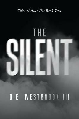 The Silent: Tales of Aver Nes Book Two - D E Westbrook - cover