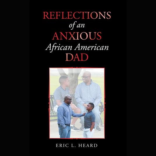 Reflections of an Anxious African American Dad