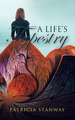 A Life's Tapestry - Patricia Stanway - cover