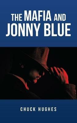 The Mafia and Jonny Blue - Chuck Hughes - cover