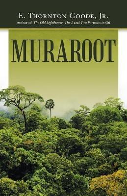Muraroot - E Thornton Goode - cover