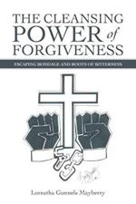 The Cleansing Power of Forgiveness: Escaping Bondage and Roots of Bitterness