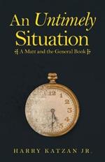 An Untimely Situation: A Matt and the General Book
