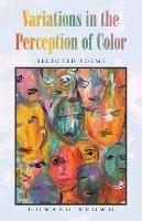 Variations in the Perception of Color: Selected Poems - Howard Brown - cover
