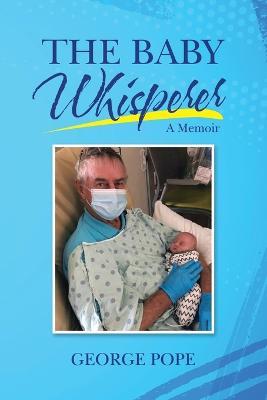 The Baby Whisperer - George Pope - cover