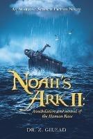 Libro in inglese Noah's Ark Ii: Annihilation and Revival of the Human Race: An Alarming Science Fiction Novel  - Z Gilead