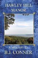 Libro in inglese Hawley Hill Manor: A Mystery By  - B J Conner