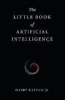 Libro in inglese The Little Book of Artificial Intelligence  - Harry Katzan