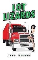 Lot Lizards - Fred Greene - cover