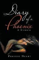 Diary of a Phoenix: A Memoir - Prairie Heart - cover