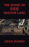 Libro in inglese The House on 666 Shadow Lane  - Chuck Hughes