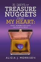 31 Days of Treasure Nuggets from My Heart: Daily Inspiration and Encouragement - Alicia J Morrison - cover