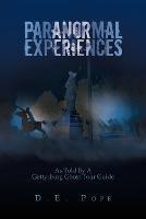 Paranormal Experiences: As Told by a Gettysburg Ghost Tour Guide - D E Pope - cover