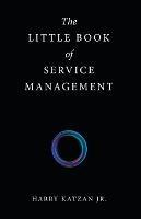 The Little Book of Service Management - Harry Katzan - cover