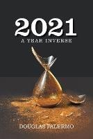 2021: A Year Inverse - Douglas Palermo - cover