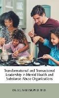 Transformational and Transactional Leadership in Mental Health and Substance Abuse Organizations - B G Nash Th D - cover