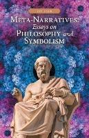 Meta-Narratives: Essays on Philosophy and Symbolism - Jay Dyer - cover