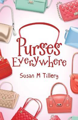 Purses Everywhere - Susan M Tillery - cover