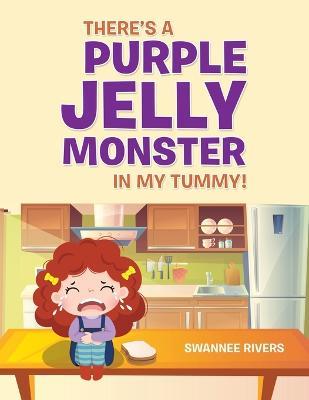 There's a Purple Jelly Monster in My Tummy! - Swannee Rivers - cover