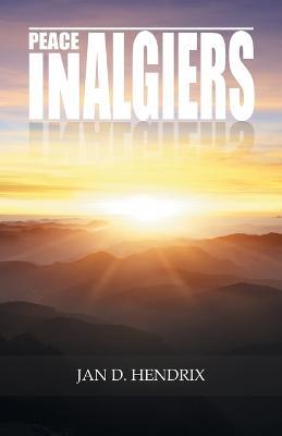 Peace in Algiers - Jan D Hendrix - cover