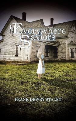 Everywhere Saviors - Frank Dewey Staley - cover