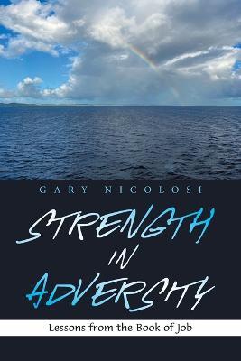 Strength in Adversity: Lessons from the Book of Job - Gary Nicolosi - cover