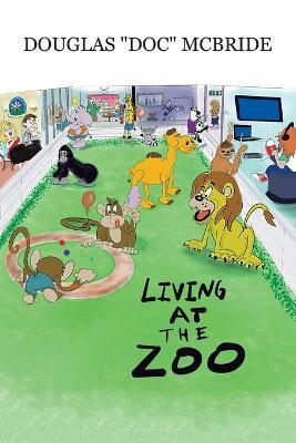 Living at the Zoo - Douglas Doc McBride - cover