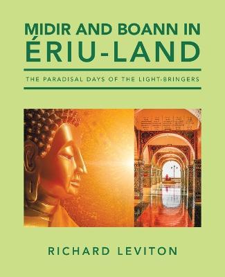 Midir and Boann in Eriu-Land: The Paradisal Days of the Light-Bringers - Richard Leviton - cover