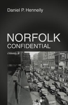 Norfolk Confidential - Daniel P Hennelly - cover