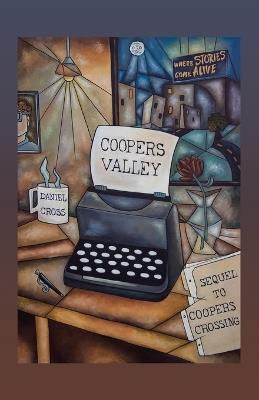 Coopers Valley: Sequel to Coopers Crossing - Daniel Cross - cover