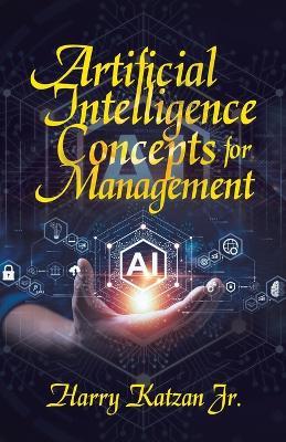 Artificial Intelligence Concepts for Management - Harry Katzan - cover