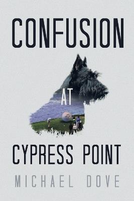 Confusion at Cypress Point - Michael Dove - cover