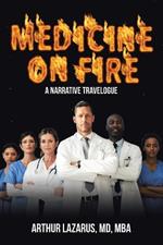 Medicine on Fire: A Narrative Travelogue