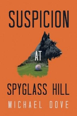 Suspicion at Spyglass Hill - Michael Dove - cover