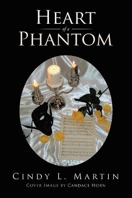 Heart of a Phantom - Cindy L Martin - cover