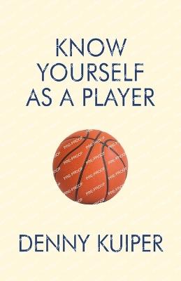 Know Yourself As A Player - Denny Kuiper - cover