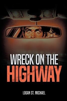 Wreck On the Highway - Logan St Michael - cover