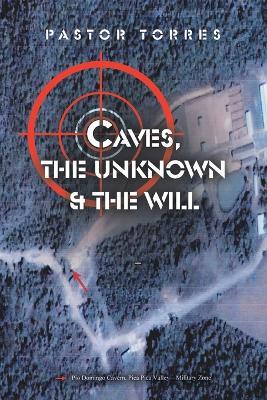 Caves, the Unknown & the Will - Pastor Torres - cover