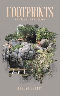 Footprints: A Collection of Short Stories - Robert Callis - cover