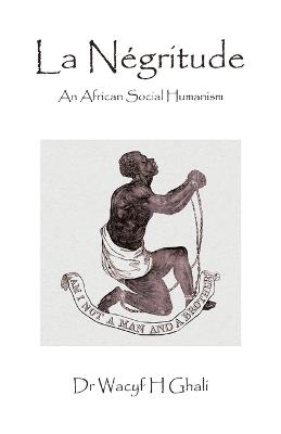 La N?gritude: An African Social Humanism - Wacyf H Ghali - cover
