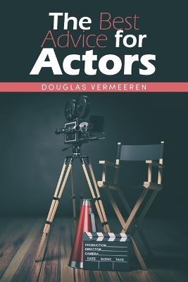 The Best Advice for Actors - Douglas Vermeeren - cover